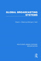 Book cover of: Global Broadcasting Systems. By: Robert L. Hilliard