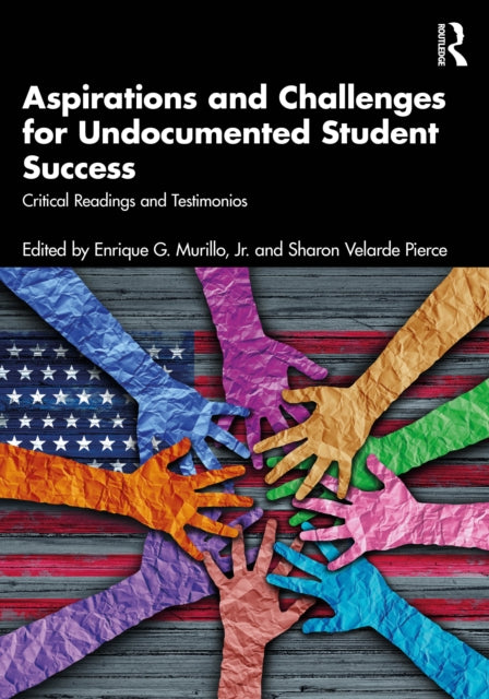 Book cover of: Aspirations and Challenges for Undocumented Student Success. By: Murillo, Jr., Enrique G.