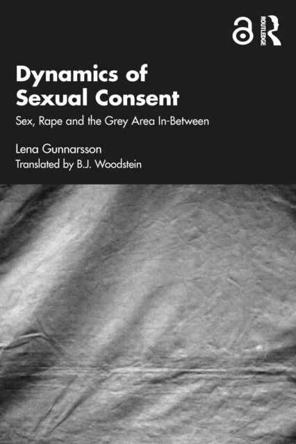 Book cover of: Dynamics of Sexual Consent. By: Lena Gunnarsson