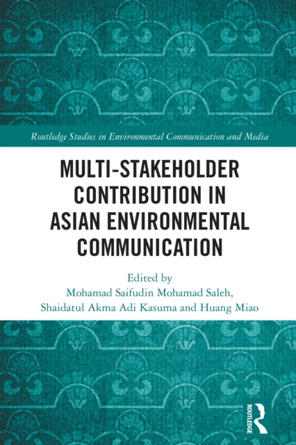 Book cover of: Multi-Stakeholder Contribution in Asian Environmental Communication. By: Mohamad Saifudin Saleh