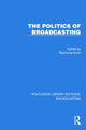 Book cover of: Politics of Broadcasting. By: Raymond Kuhn