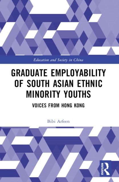 Book cover of: Graduate Employability of South Asian Ethnic Minority Youths. By: Bibi Arfeen