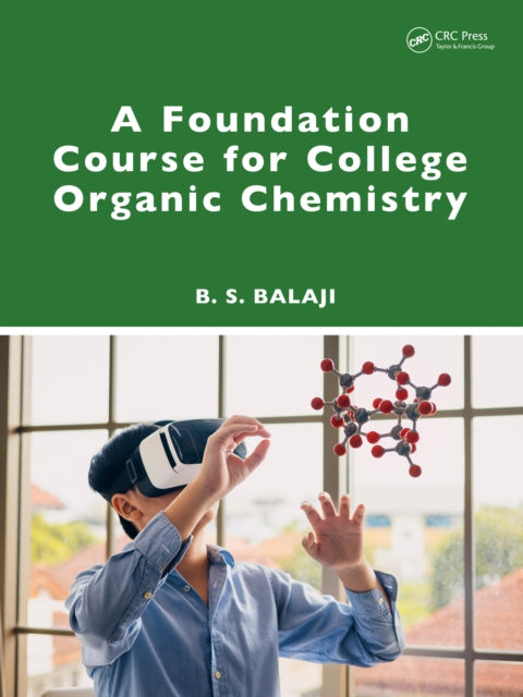 Book cover of: Foundation Course for College Organic Chemistry. By: B. S. Balaji
