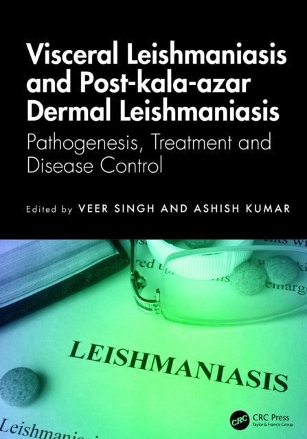 Book cover of: Visceral Leishmaniasis and Post-kala-azar Dermal Leishmaniasis. By: Veer Singh