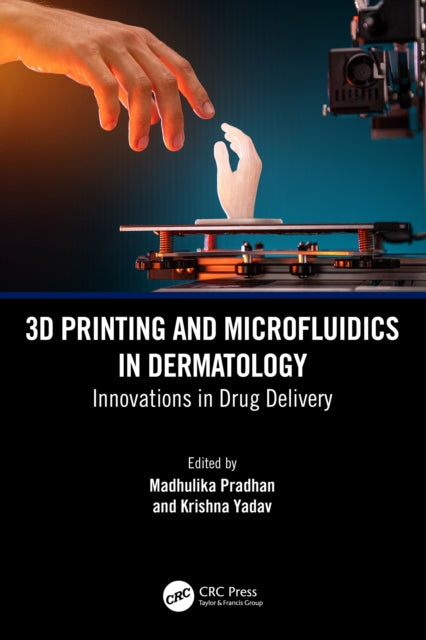Book cover of: 3D Printing and Microfluidics in Dermatology. By: Madhulika Pradhan