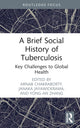 Book cover of: Brief Social History of Tuberculosis. By: Arnab Chakraborty