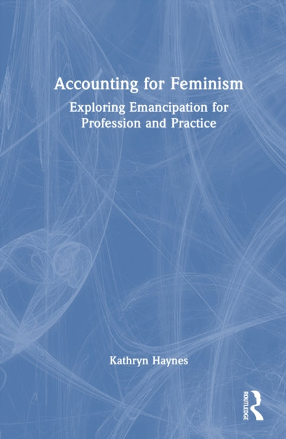 Book cover of: Accounting for Feminism. By: Kathryn Haynes