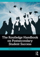 Book cover of: Routledge Handbook on Postsecondary Student Success