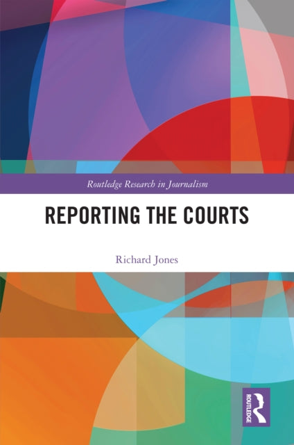 Book cover of: Reporting the Courts. By: Richard Jones