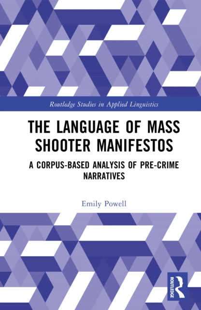 Book cover of: Language of Mass Shooter Manifestos. By: Emily Powell