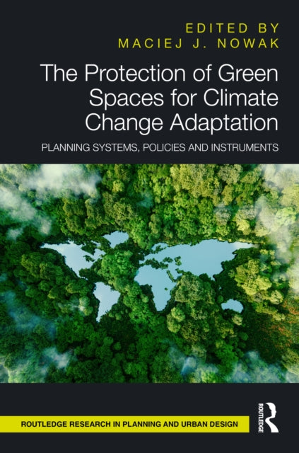 Book cover of: Protection of Green Spaces for Climate Change Adaptation. By: Maciej J. Nowak