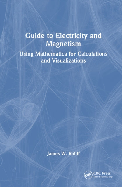 Book cover of: Guide to Electricity and Magnetism. By: James W. Rohlf