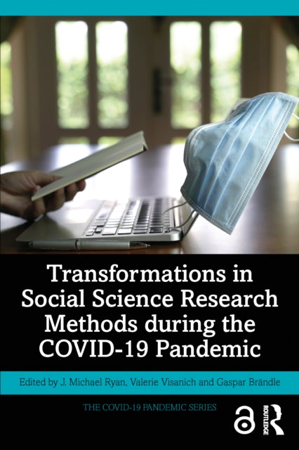 Book cover of: Transformations in Social Science Research Methods during the COVID-19 Pandemic. By: J. Michael Ryan
