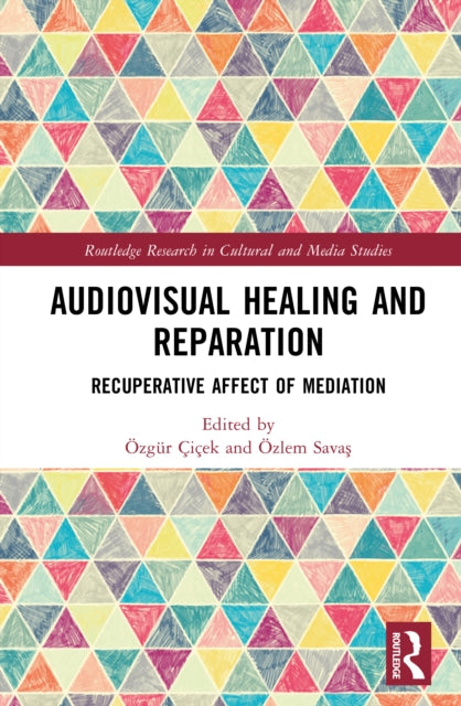Book cover of: Audiovisual Healing and Reparation. By: Özgür Çiçek