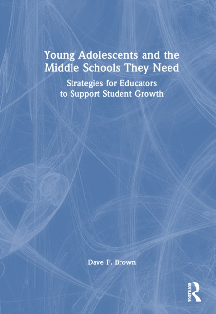 Book cover of: Young Adolescents and the Middle Schools They Need
