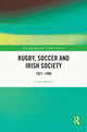 Book cover of: Rugby, Soccer and Irish Society. By: Conor Murray