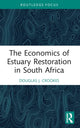 Book cover of: Economics of Estuary Restoration in South Africa. By: Douglas J. Crookes