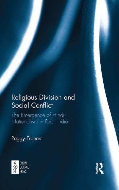Book cover of: Religious Division and Social Conflict. By: Peggy Froerer