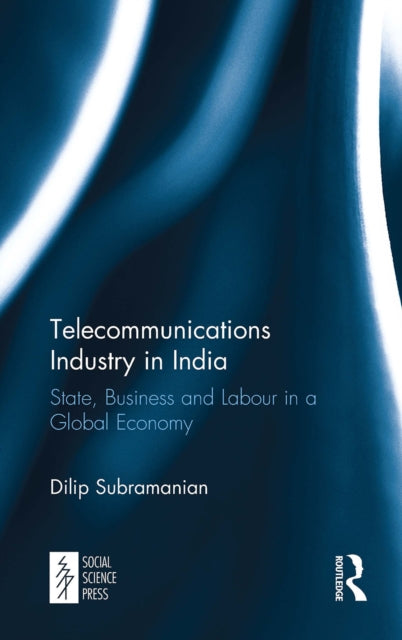 Book cover of: Telecommunications Industry in India. By: Dilip Subramanian