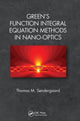 Book cover of: Green's Function Integral Equation Methods in Nano-Optics. By: Thomas Søndergaard