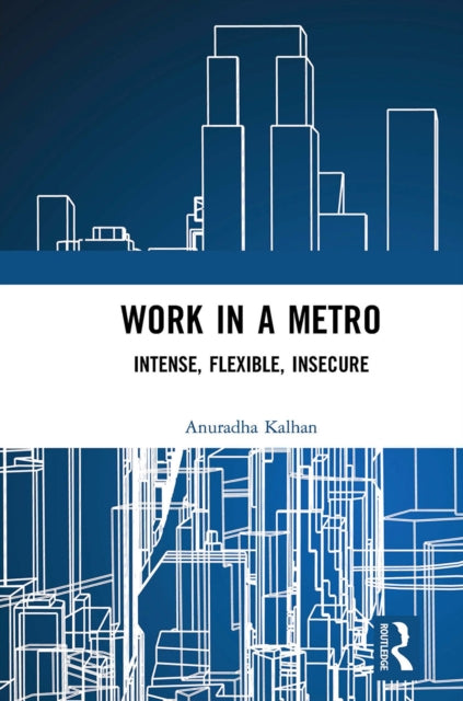 Book cover of: Work in a Metro. By: Anuradha Kalhan