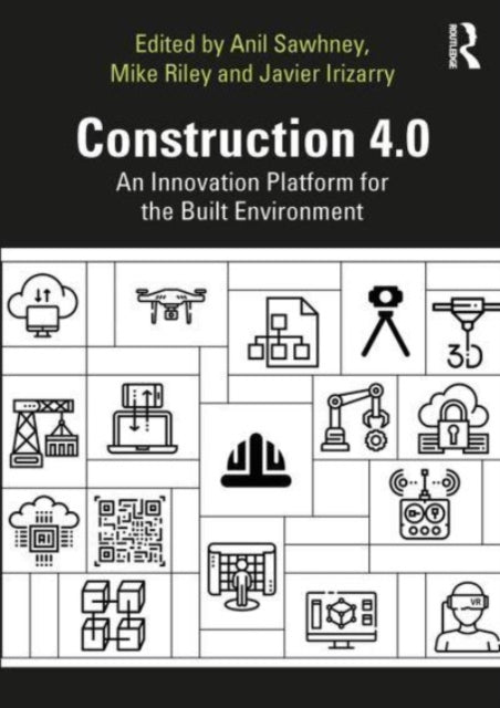 Book cover of: Construction 4.0. By: Anil Sawhney