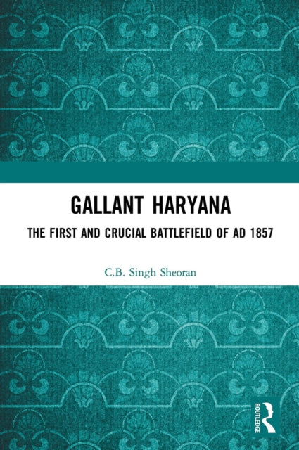 Book cover of: Gallant Haryana. By: C. B. Singh Sheoran