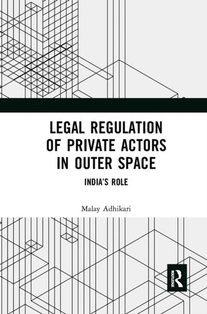 Legal Regulation of Private Actors in Outer Space