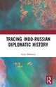 Book cover of: Tracing Indo-Russian Diplomatic History. By: Arun Mokhanti