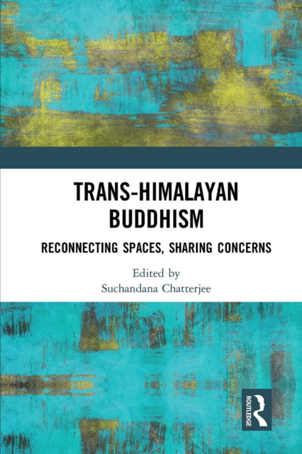 Book cover of: Trans-Himalayan Buddhism. By: Suchandana Chatterjee