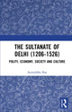 Book cover of: Sultanate of Delhi (1206-1526). By: Aniruddha Ray