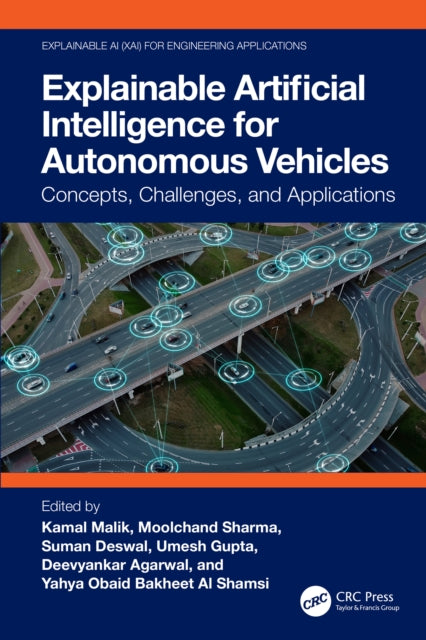 Book cover of: Explainable Artificial Intelligence for Autonomous Vehicles. By: Kamal Malik