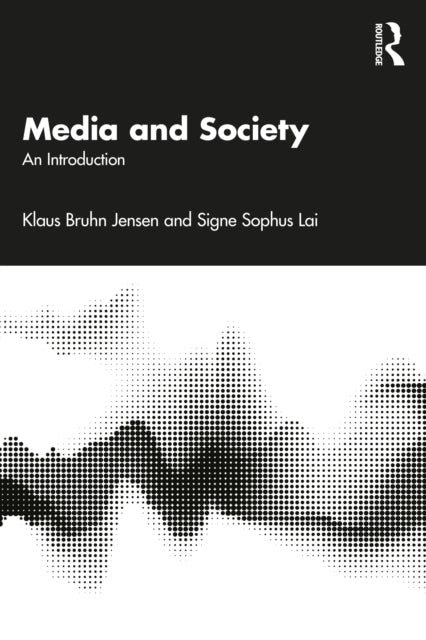Book cover of: Media and Society. By: Klaus Bruhn Jensen