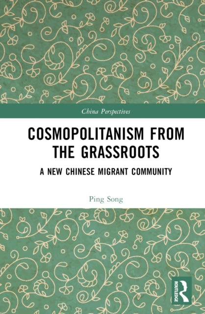 Book cover of: Cosmopolitanism from the Grassroots. By: Ping Song