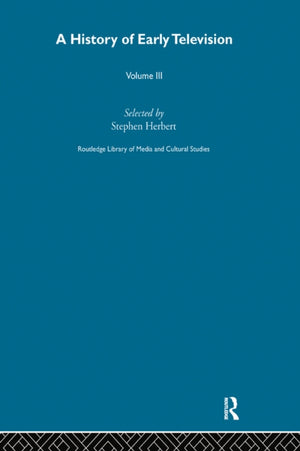 A History Of Early Television Vol 3