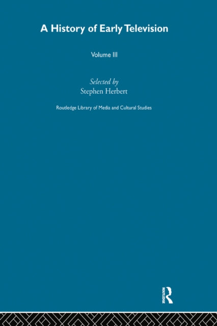 Book cover of: History Of Early Television Vol 3. By: Stephen Herbert
