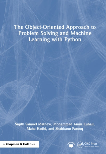 The Object-Oriented Approach to Problem Solving and Machine Learning with Python