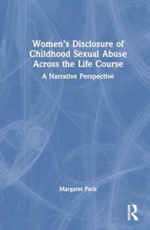 Women’s Disclosure of Childhood Sexual Abuse Across the Life Course