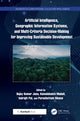 Book cover of: Artificial Intelligence, Geographic Information Systems, and Multi-Criteria Decision-Making for Improving Sustainable Development