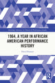 Book cover of: 1964, A Year in African American Performance History