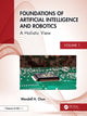 Book cover of: Foundations of Artificial Intelligence and Robotics. By: Wendell Chun