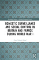 Book cover of: Domestic Surveillance and Social Control in Britain and France during World War I. By: Gary Edward Girod