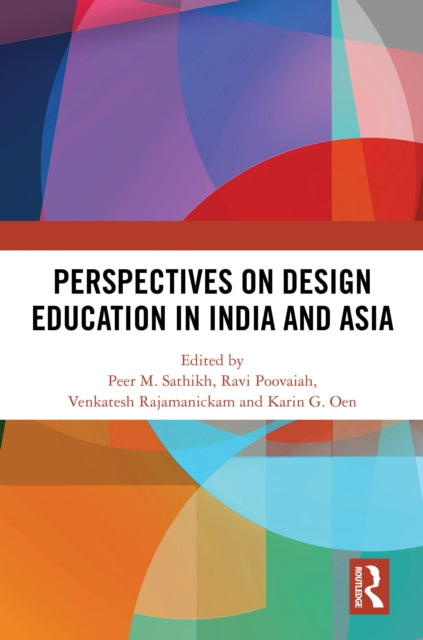 Book cover of: Perspectives on Design Education in India and Asia. By: Peer M. Sathikh