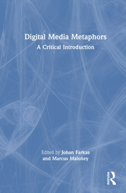 Book cover of: Digital Media Metaphors. By: Johan Farkas