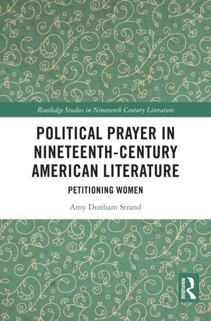 Book cover of: Political Prayer in Nineteenth-Century American Literature. By: Amy Dunham Strand