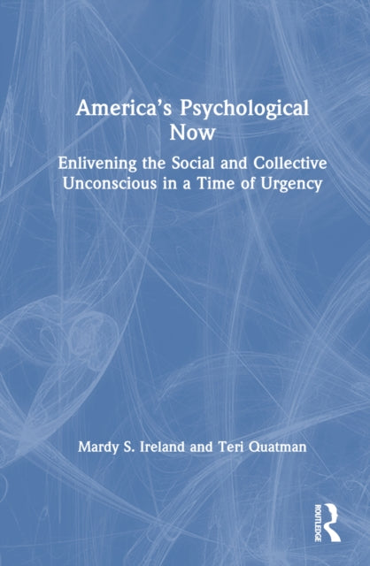 Book cover of: America’s Psychological Now. By: Mardy S. Ireland