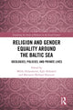 Book cover of: Religion and Gender Equality around the Baltic Sea. By: Milda Alisauskiene