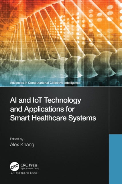 Book cover of: AI and IoT Technology and Applications for Smart Healthcare Systems