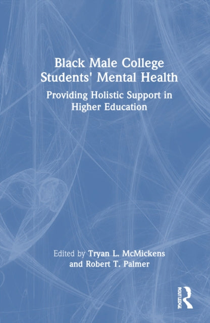 Book cover of: Black Male College Students' Mental Health. By: Tryan L. McMickens