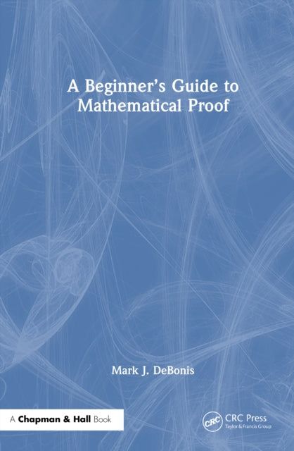 Book cover of: Beginner’s Guide to Mathematical Proof